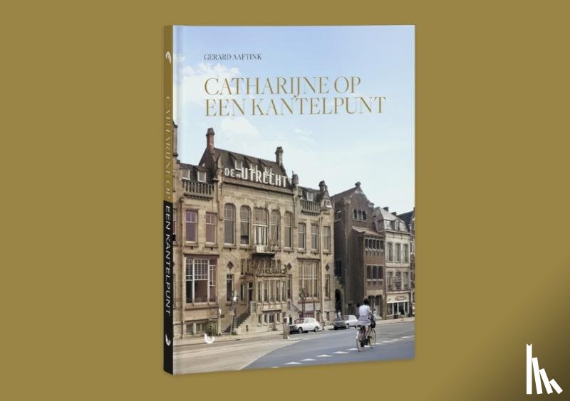 Aaftink, Gerard - Catharijne op een kantelpunt