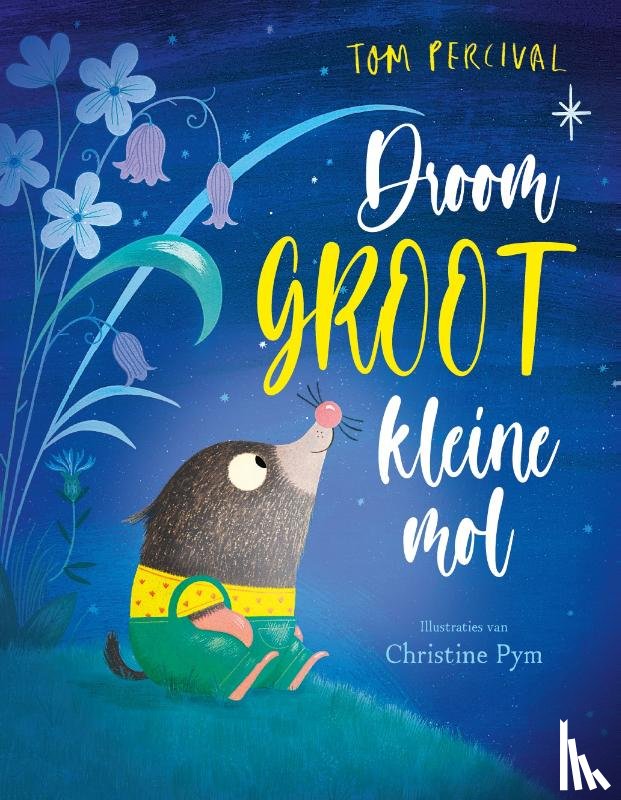 Percival, Tom - Droom groot, kleine Mol