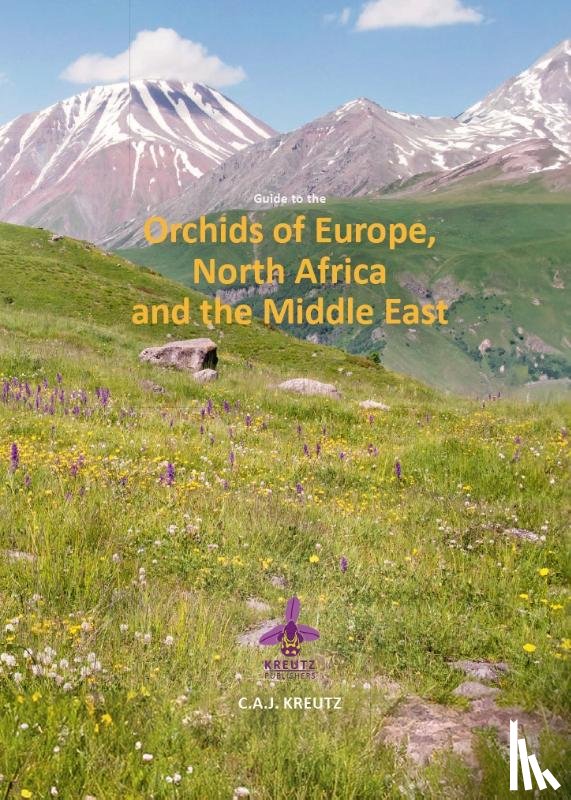 Kreutz, C.A.J. - Guide to the Orchids of Europe, North-Africa and the Middle East