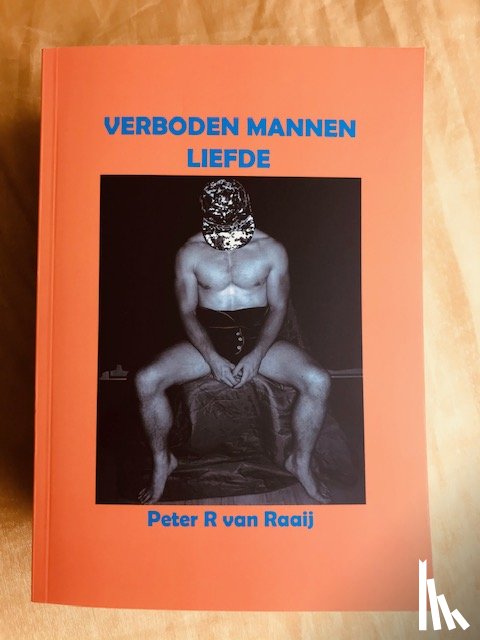 Raaij, Peter R van - Verboden mannen liefde