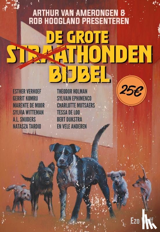 Hoogland, Rob, Amerongen, Arthur van - De Grote Straathondenbijbel