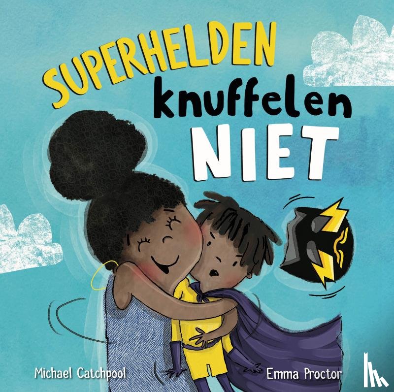 Catchpool, Michael - Superhelden knuffelen niet