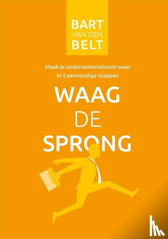 Belt, Bart van den - Waag de sprong
