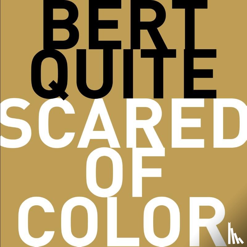 Quite, Bert - Scared of Color