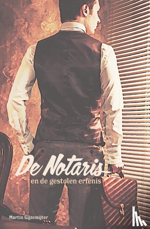 Gijzemijter, Martin - De Notaris en de gestolen erfenis