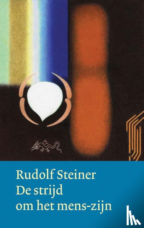 Steiner, Rudolf - De strijd om het mens-zijn