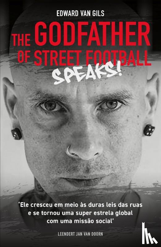 Doorn, Leendert Jan van - Edward van Gils. The Godfather of Street Football Speaks!