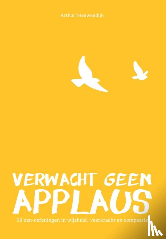 Nieuwendijk, Arthur - Verwacht geen applaus