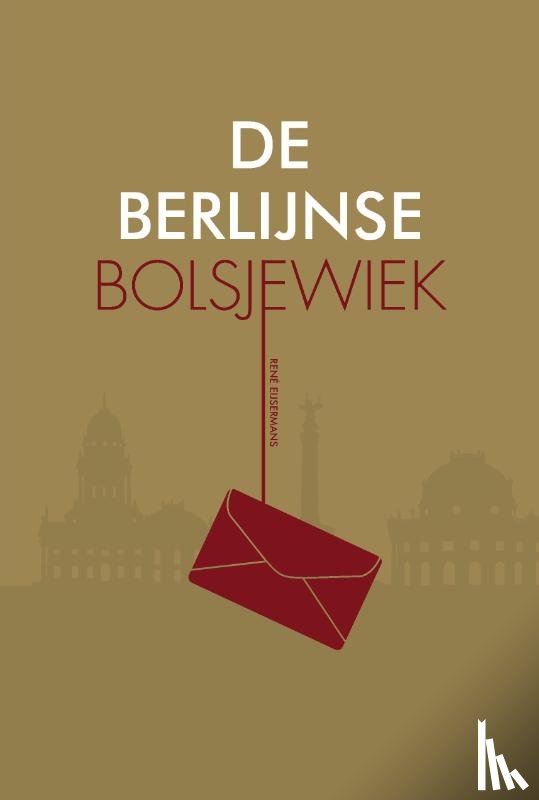 Eijsermans, René - De Berlijnse Bolsjewiek
