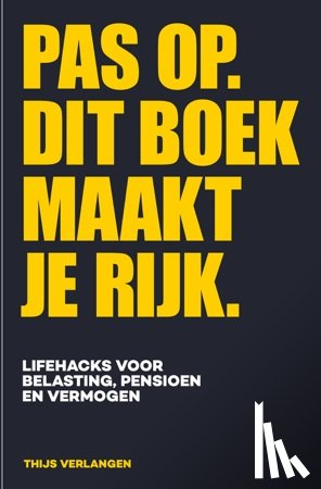 Verlangen, Thijs - Pas op. Dit boek maakt je rijk