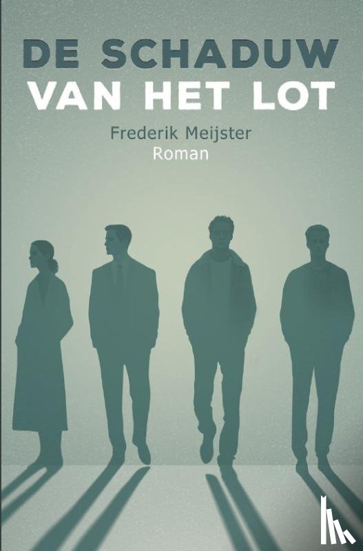 Meijster, Frederik - De schaduw van het lot