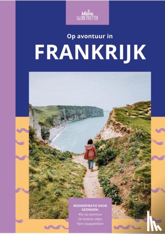 Kleine Globetrotter - Op avontuur in Frankrijk