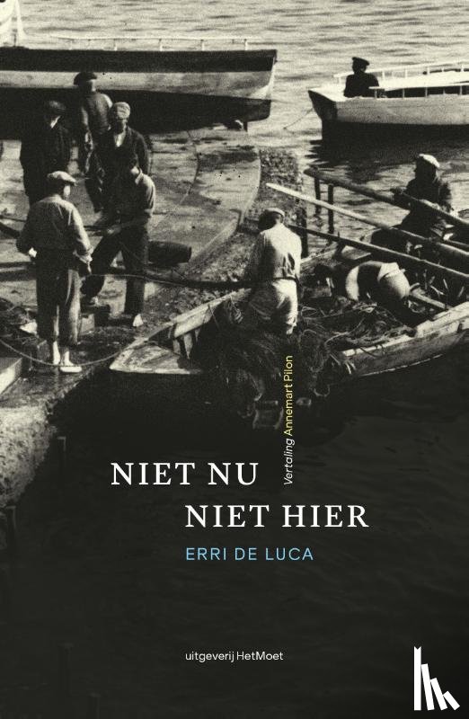 De Luca, Erri - Niet nu, niet hier
