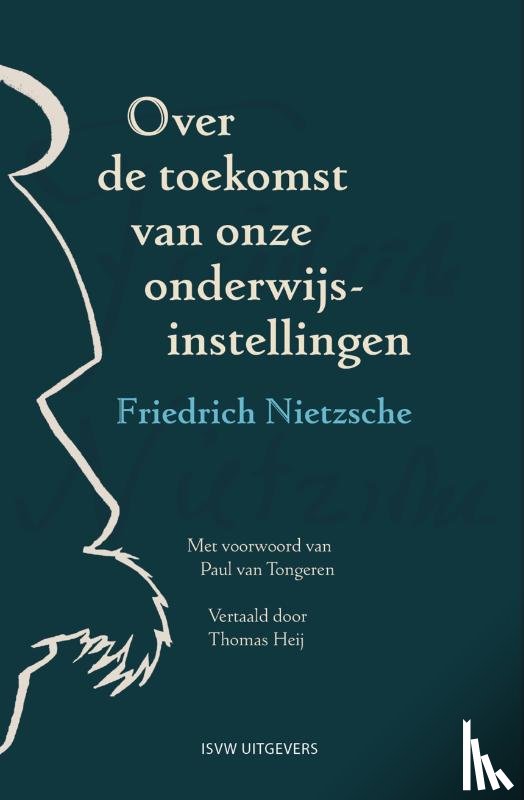 Nietzsche, Friedrich - Over de toekomst van onze onderwijsinstellingen