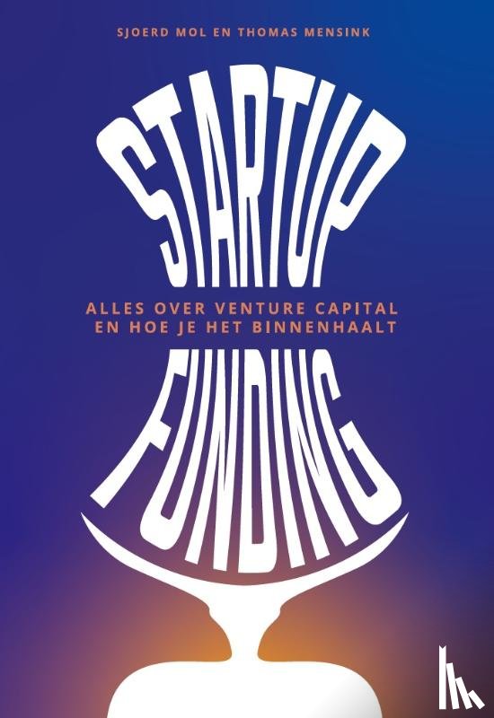 Mol, Sjoerd, Mensink, Thomas - Startup funding