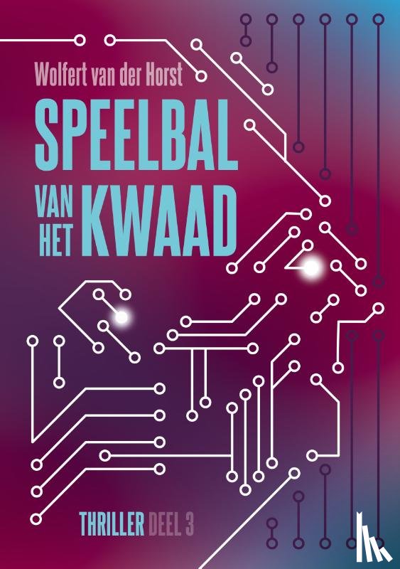 Horst, Wolfert van der - Speelbal van het kwaad