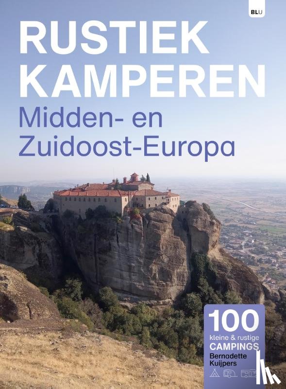Kuijpers, Bernadette - Rustiek Kamperen in Midden- en Zuidoost-Europa