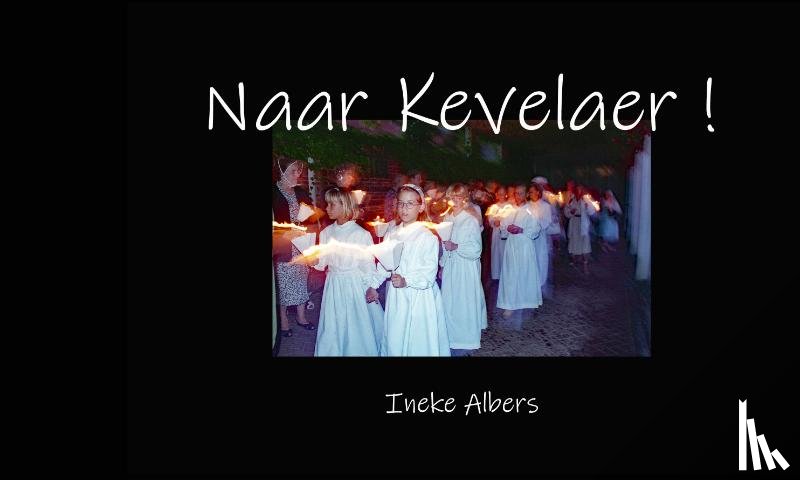 Albers, Ineke - Naar Kevelaer!