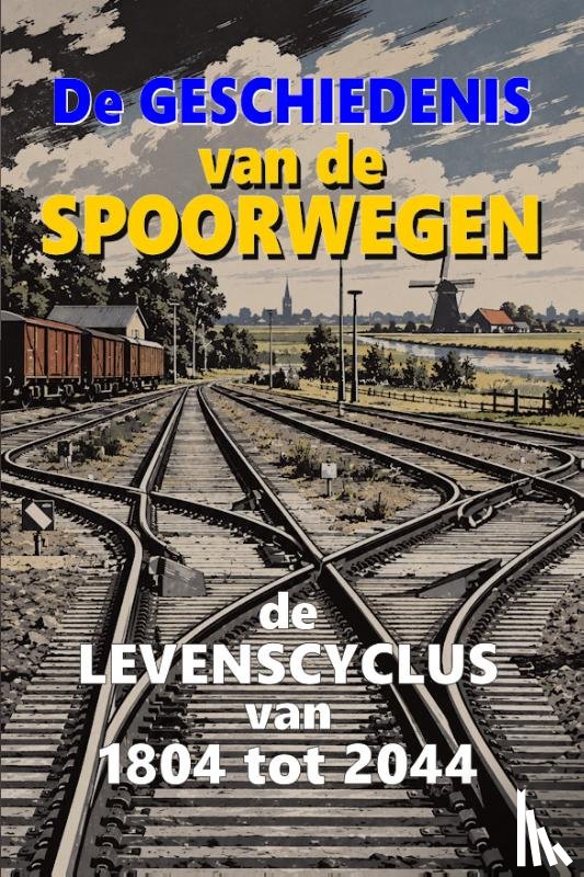 Knol-Visbeek, Jeroen - De geschiedenis van de spoorwegen