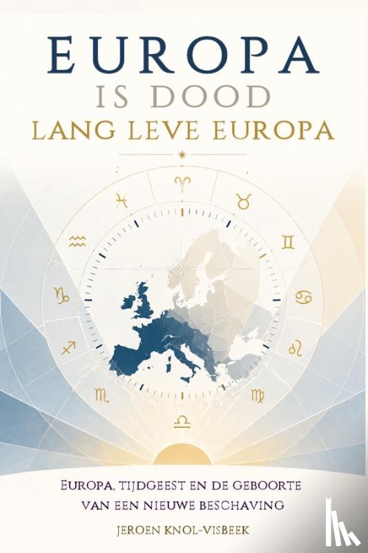 Knol-Visbeek, Jeroen - Europa is dood, lang leve Europa