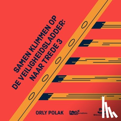 Polak, Orly - Samen Klimmen op de Veiligheidsladder: naar trede 3
