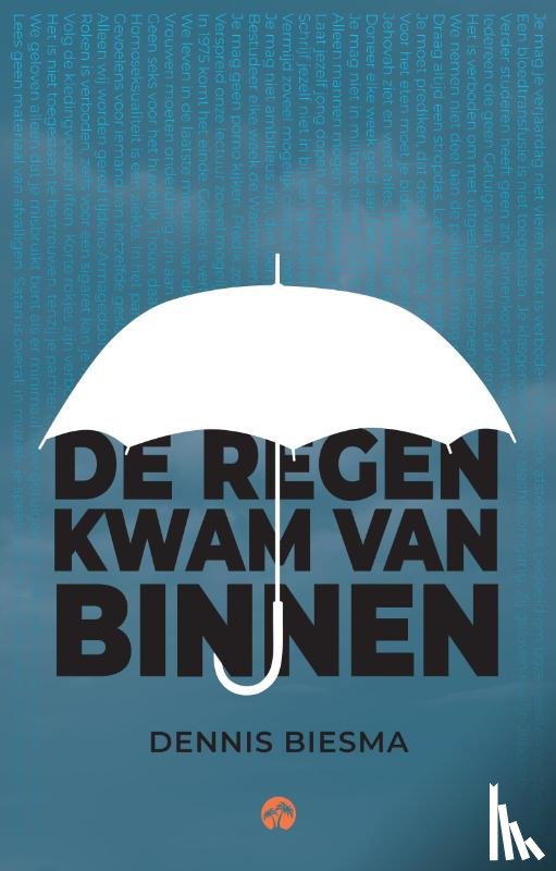 Biesma, Dennis - De regen kwam van binnen