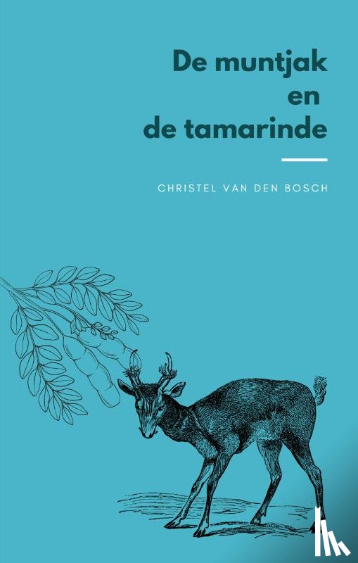 Bosch, Christel Van den - De muntjak en de tamarinde