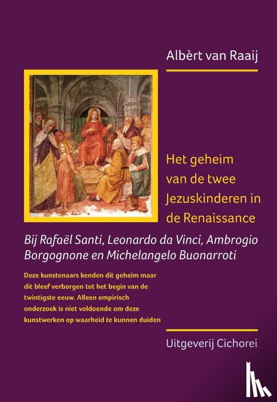 Raaij, Albèrt van - Het geheim van de twee Jezuskinderen in de Renaissance