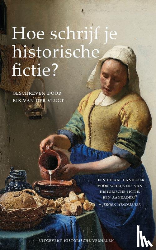 Vlugt, Rik van der - Hoe schrijf je historische fictie?
