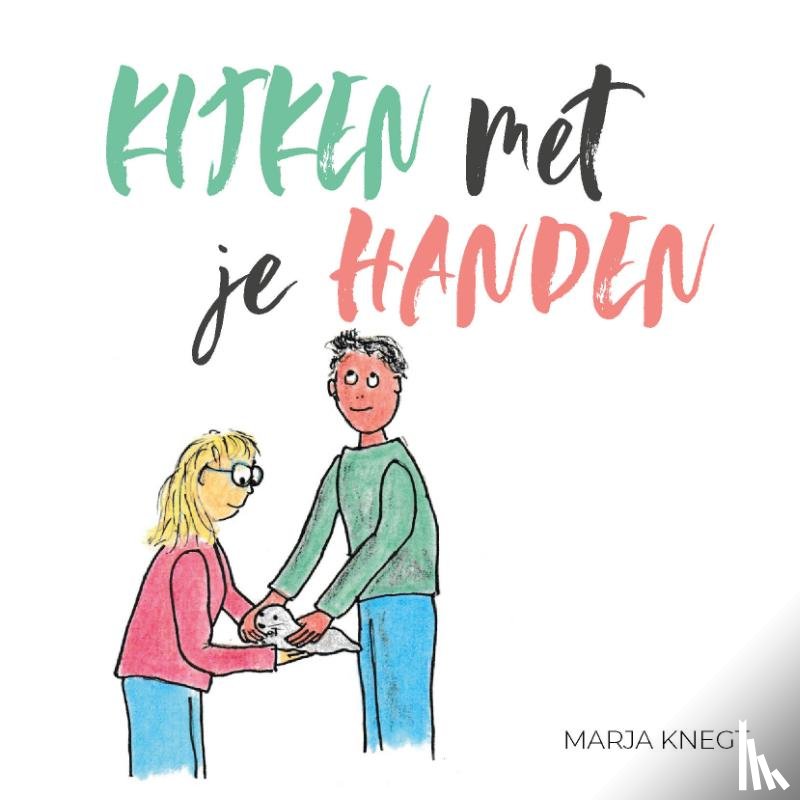 Knegt, Marja - Kijken met je handen