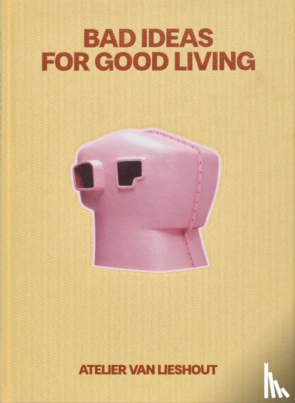  - Bad Ideas for Good Living