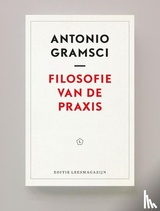 Gramsci, Antonio - Filosofie van de Praxis