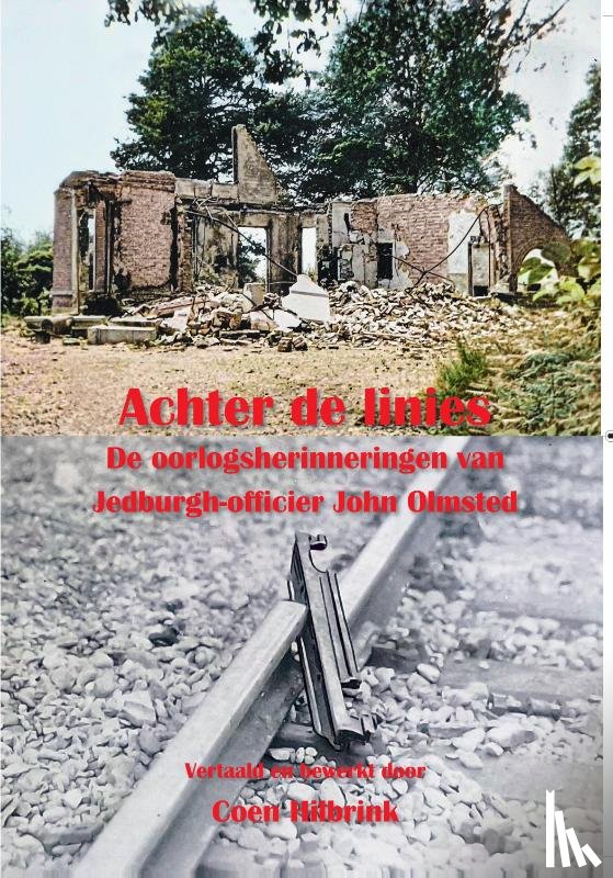 Olmsted, John, Hilbrink, Coen - Achter de linies. De oorlogsherinneringen van Jedburgh-officier John Olmsted