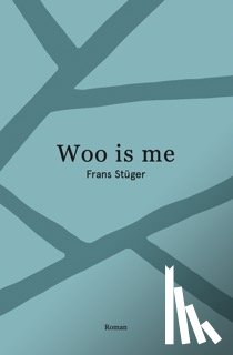 Stuger, Frans - Woo is me