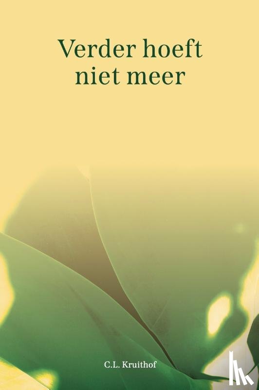 Kruithof, C.L. - Verder hoeft niet meer