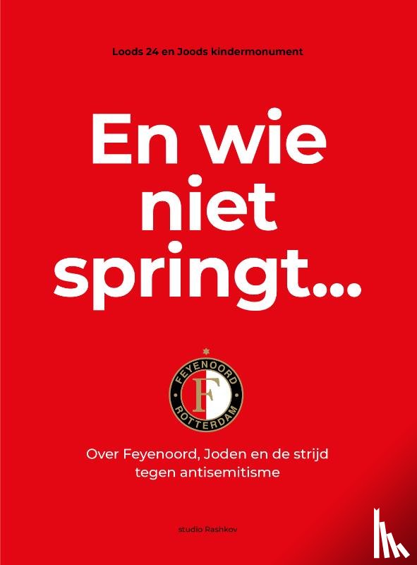 Loods 24 en Joods Kindermonument, Oudenaarden, Jan, Vermaat, Adri, Barend, Frits, Lievisse Adriaanse, Mark, Vooren, Jurryt van de, Barzilaij, Michael, Boninsegna, Mark, Gerritse, Theo, Malherbe, Linda, Warbroek, Boudewijn, Paulsen, Jaap, Snijders, - En wie niet springt...