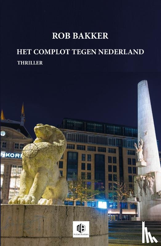 Bakker, Rob - Het complot tegen Nederland