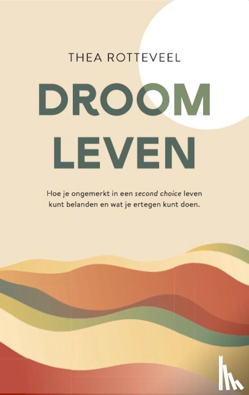 Rotteveel, Thea - Droom Leven
