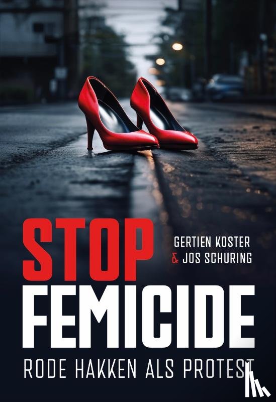 Koster, Gertien, Schuring, Jos - Stop femicide!