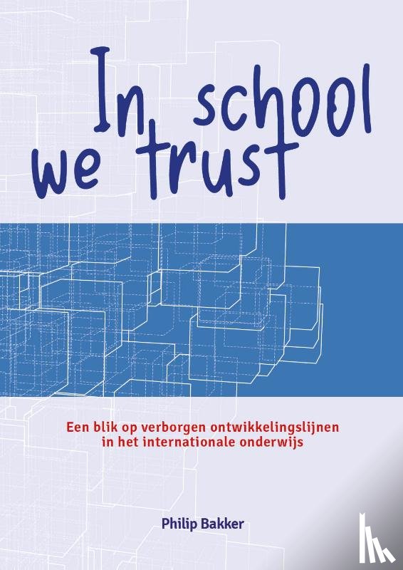 Bakker, Philip - In school we trust