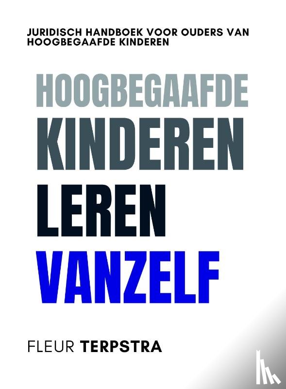 Terpstra, Fleur - Hoogbegaafde kinderen leren vanzelf