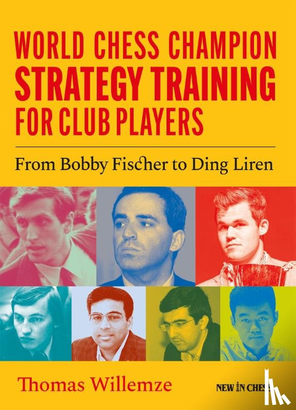 Willemze, Thomas - World Champion Chess Strategy Training for Club Players