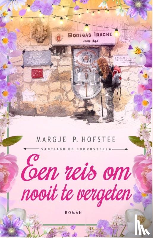 Hofstee, Margje P. - Een reis om nooit te vergeten