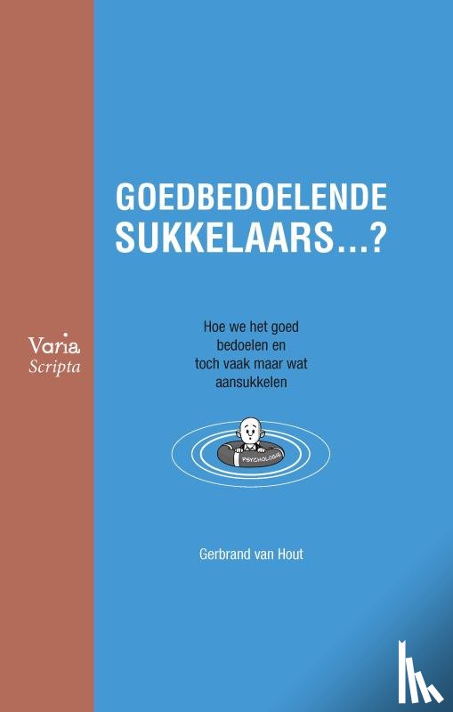 Hout, Gerbrand van - Goedbedoelende sukkelaars …?