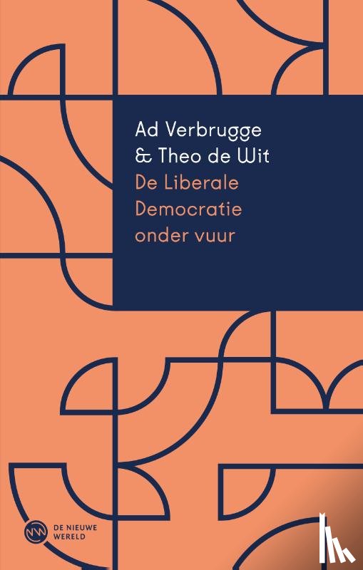 Verbrugge, Ad, Wit, Theo de, Brink, Gabriël van den, Grunberg, Arnon - De liberale democratie onder vuur