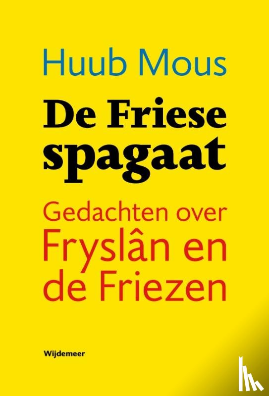 Mous, Huub - De Friese spagaat
