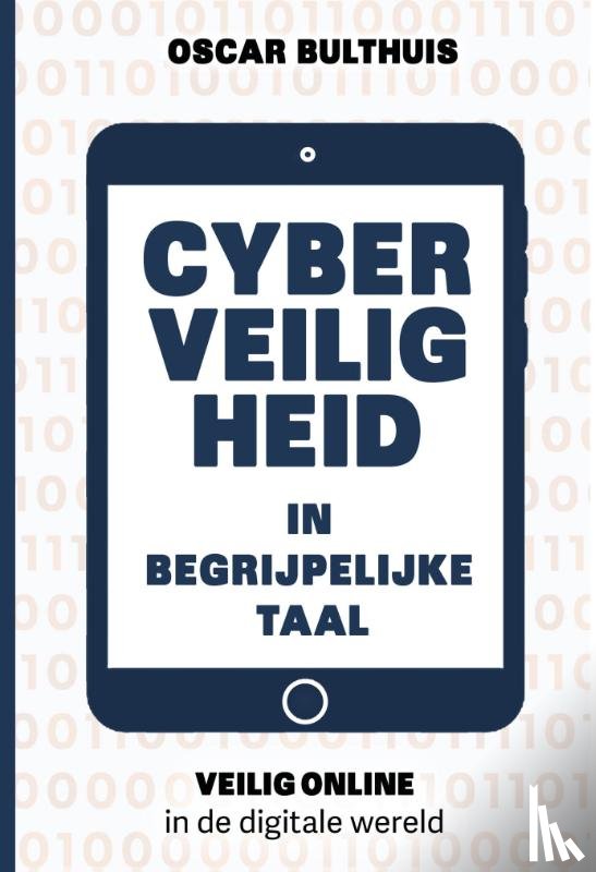 Bulthuis, Oscar - Cyberveiligheid in begrijpelijke taal
