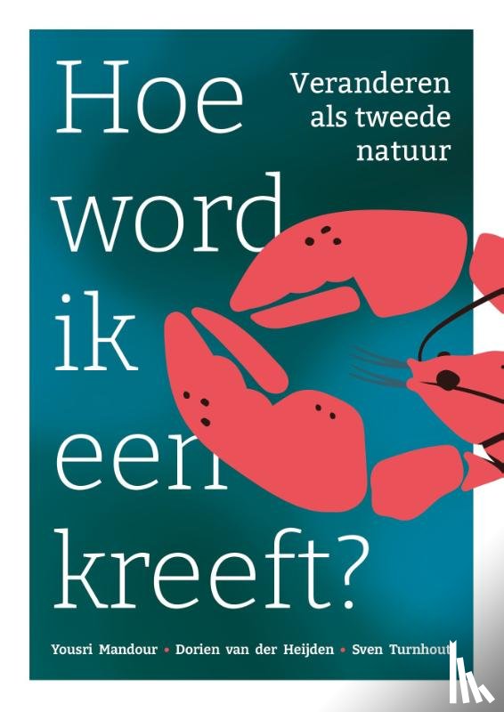 Mandour, Yousri, Heijden, Dorien van der, Turnhout, Sven - Hoe word ik een kreeft?