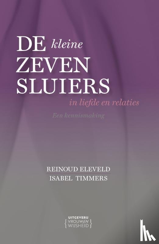 Timmers, Isabel, Eleveld, Reinoud - De (kleine) Zeven Sluiers in liefde en relaties