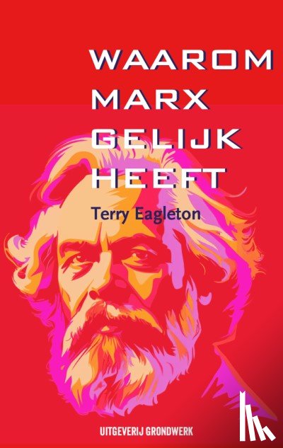 Eagleton, Terry - Waarom Marx gelijk heeft